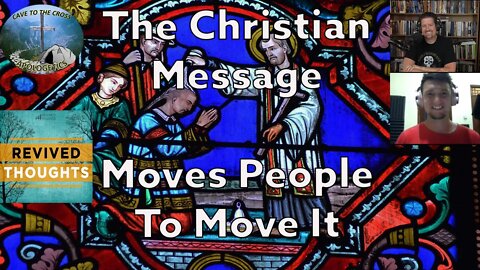 The Christian Message Moves People To Move It