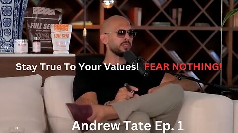 Andrew Tate on Staying True to Your Values. Fear Nothing! Andrew Tate Series. Ep. 1