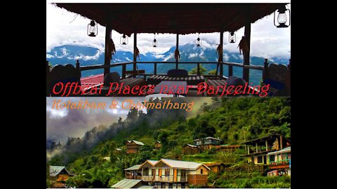 Offbeat places near Darjeeling - kolakham and Chalamthang