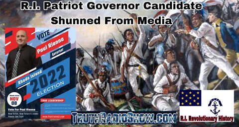RI Patriot Governor Candidate Black Listed By Establishment - RI Revolutionary History