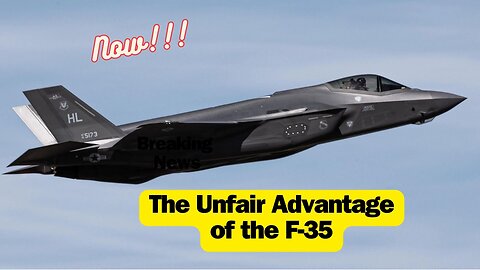 The Unfair Advantage of the F-35