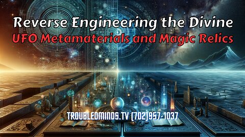 Reverse Engineering the Divine - UFO Metamaterials and Magic Relics w/Matsowl