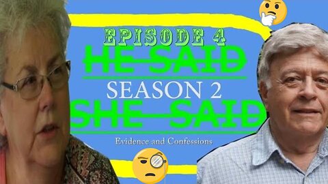 He Said She Said: Evidence and Confessions - Episode 4