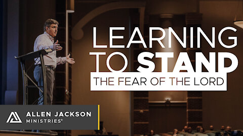 Learning To Stand - The Fear of the Lord
