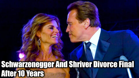 Schwarzenegger And Shriver Divorce Final After 10 Years- Nexa News