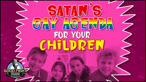 Satan's Gay Agenda for Your Children