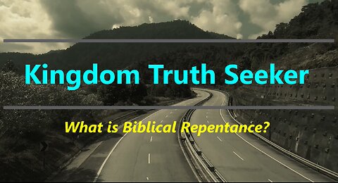 What is Biblical Repentance