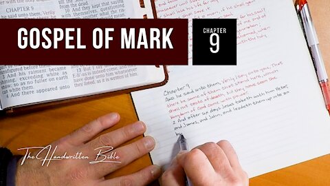 Gospel of Mark, Chapter 9 | The Handwritten Bible (English, KJV)