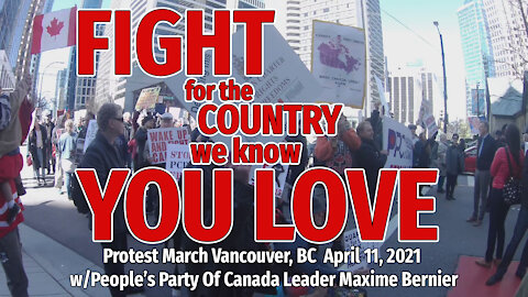 Anti-Lockdown Vancouver Protest March With Maxime Bernier