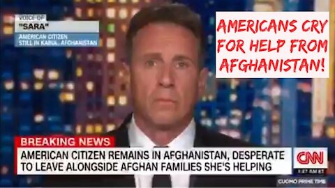 Americans Cry For Help From Afghanistan
