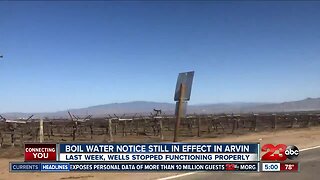 Boil water notice still in effect in Arvin