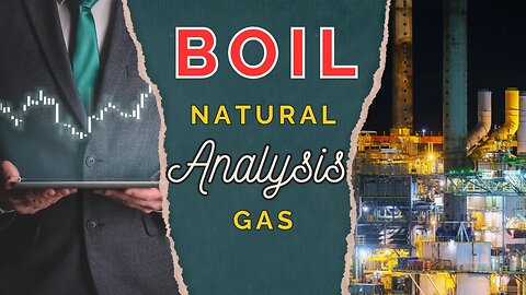 Natural Gas BOIL Stock UNG ETF Analysis - 🚨Just Not Meant To Be🚨