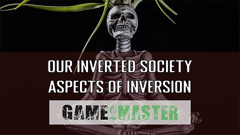 Our Inverted Society - Aspects of Inversion