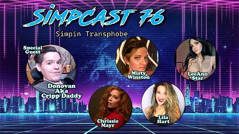 SimpCast 76! Cripp Daddy, Misty Winston, Chrissie Mayr, LeeAnn, Lila Hart! Dylan Mulvaney Reactions