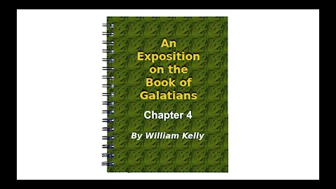 Major NT Works Galatians by William Kelly Chapter 4 Audio Book