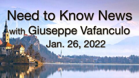 Need to Know News (26 January 2022) with Giuseppe Vafanculo