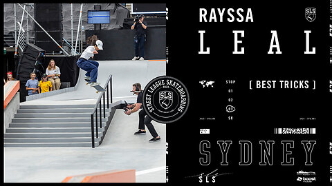 Rayssa Leal's 2nd Place Finish at SLS Sydney | Best Tricks