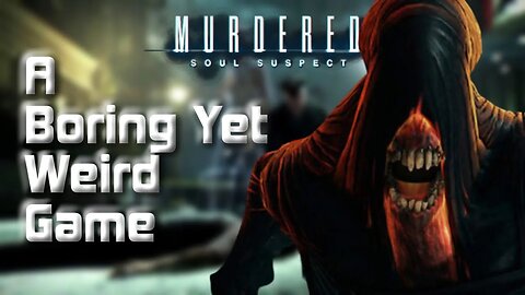 Murdered: Soul Suspect - A Haunting Journey Through Salem