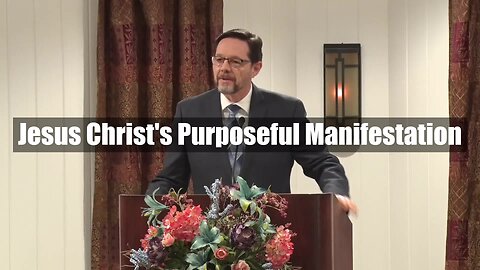 Jesus Christ's Purposeful Manifestation