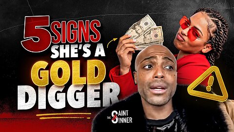 5 Signs She's a Gold Digger + Latinas & Moroccans Worst Gold Diggers On Earth