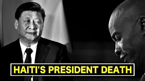 Assassination of Haiti's President - China's interest