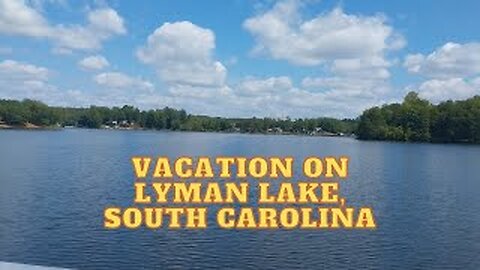 Vacation on Lyman Lake South Carolina