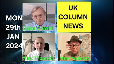 UK Column News - Monday 29th January 2024.