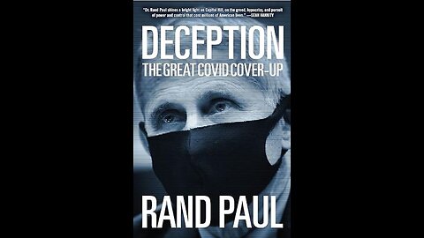 DECEPTION : The Great Covid Cover Up (by Senator Rand Paul)