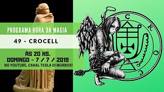 49 - CROCELL - Goétia - Programa Hora da Magia do Caos