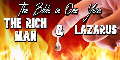 The Bible in One Year: Day 301 The Rich Man & Lazarus