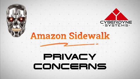 Amazon Sidewalk (SkyNet) Privacy Concerns