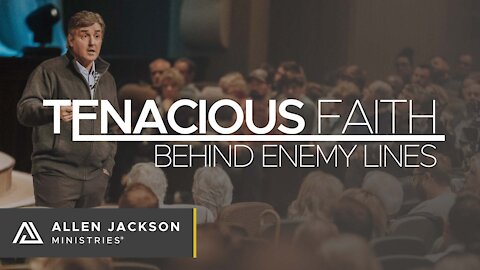 Tenacious Faith - Behind Enemy LInes
