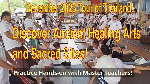 Discover Ancient Healing Arts and Sacred Sites on Our December 2023 Tour of Thailand!