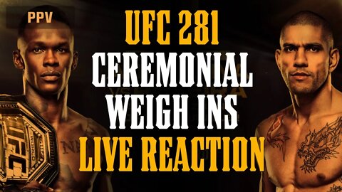 UFC 281 CEREMONIAL WEIGH IN LIVE STREAM