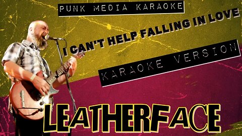 Leatherface - I Can't Help Falling in Love With You (Karaoke Version) Instrumental - PMK