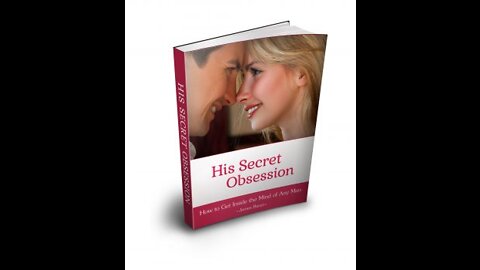 His Secret Obsession |His Secret Obsession has helped thousands of women improve their relationships