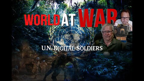 World At WAR 'U.N. Digital Soldiers' - Dean Ryan & Jim Fetzer P.h.D.