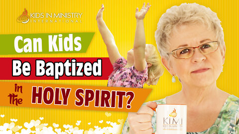 Can Kids Be Baptized in the Holy Spirit?