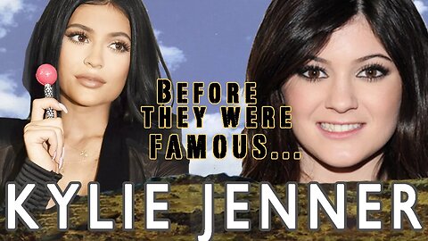 KYLIE KENNER | Before They Were Famous | Kylie Cosmetics, KUWTK