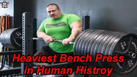 Heaviest Bench Press in Human History