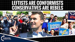Leftists Are Conformists. Conservatives Are Rebels.
