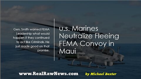 u.s. Marines Neutralize Fleeing FEMA Convoy in Maui
