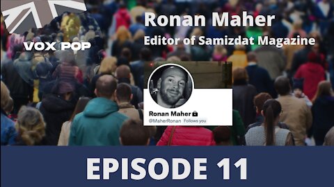 Ep. 11 Ronan Mahor, Editor of The Samizdat Magazine