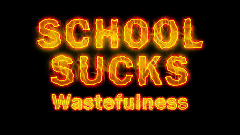 School Sucks | Wasting Your Life