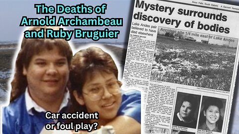 Tragic Accident or Foul Play? The Deaths of Arnold Archambeau and Ruby Bruguier