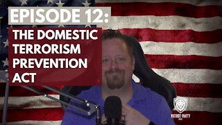 Episode 12: Domestic Terrorism Prevention Act of 2021