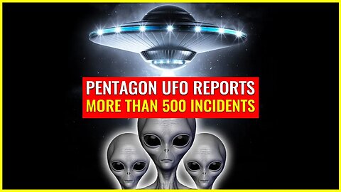Pentagon reports more than 500 UFO incidents in 2022