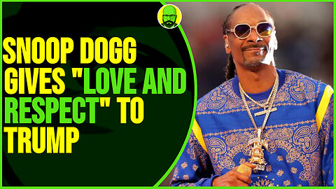 SNOOP DOGG HAS NOTHING BUT LOVE AND RESPECT FOR TRUMP