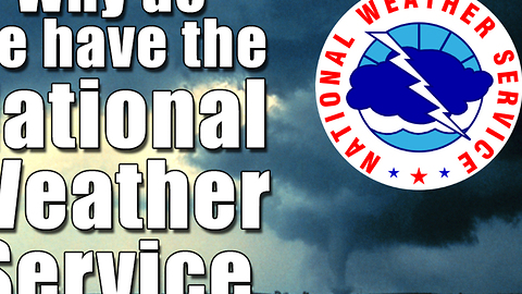 Why does the National Weather Service exist?