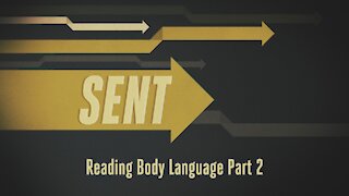 Sent: Episode 9. Reading Body Language Part 2